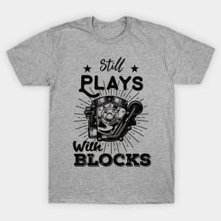 still plays with blocks vintage retro racing cars funny mechanic T-Shirt